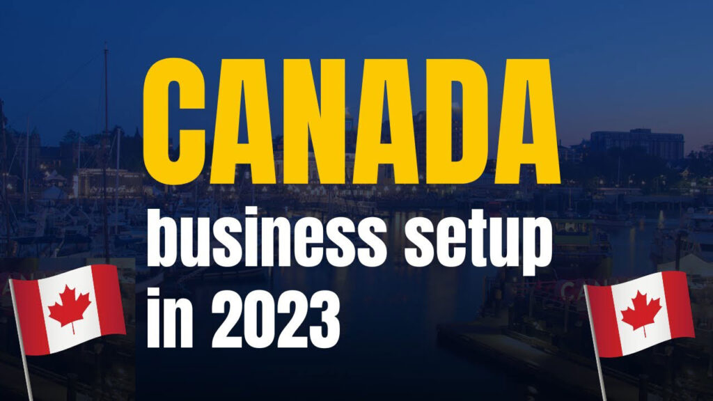 Business Setup in Canada From Dubai