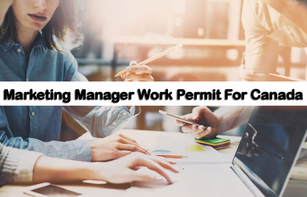 Marketing Manager Work Permit for Canada