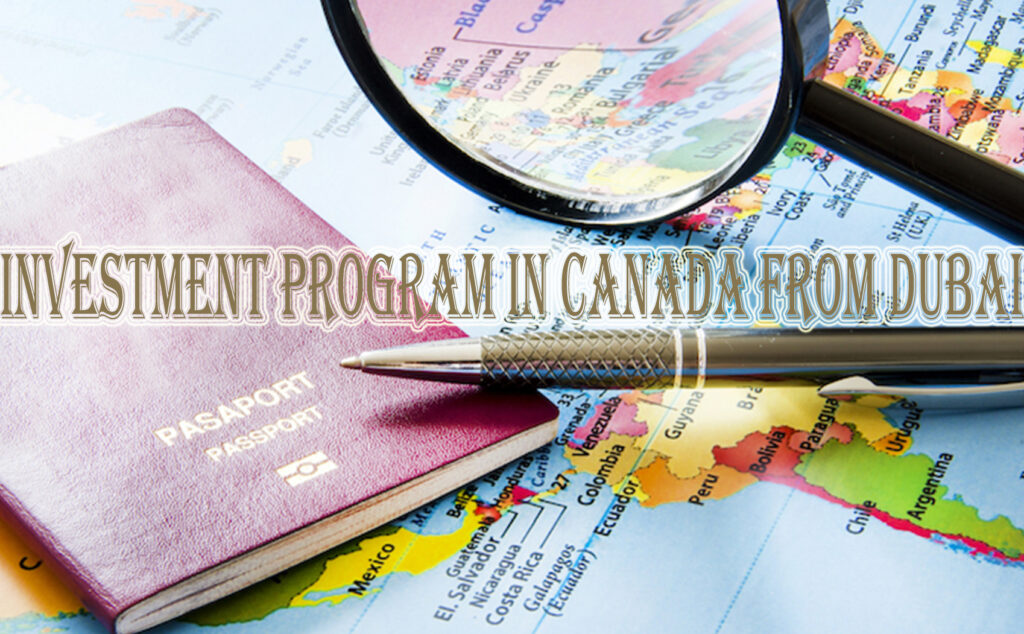 investment program in canada from dubai