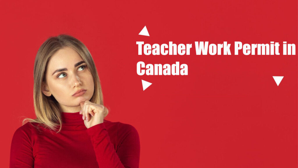 Teacher Work Permit in Canada