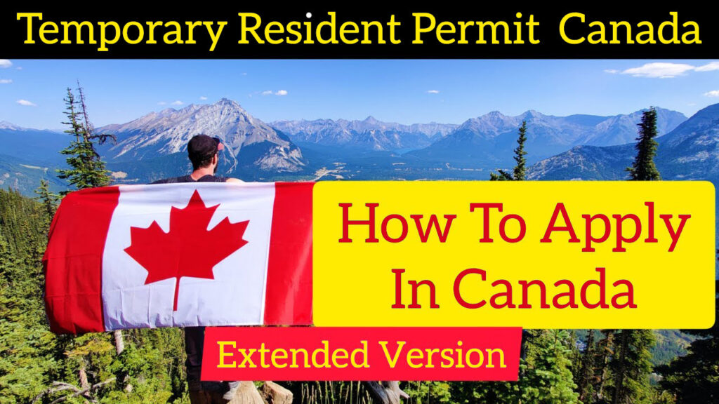 How to Extend Your Temporary Residence Permit in Canada 2024