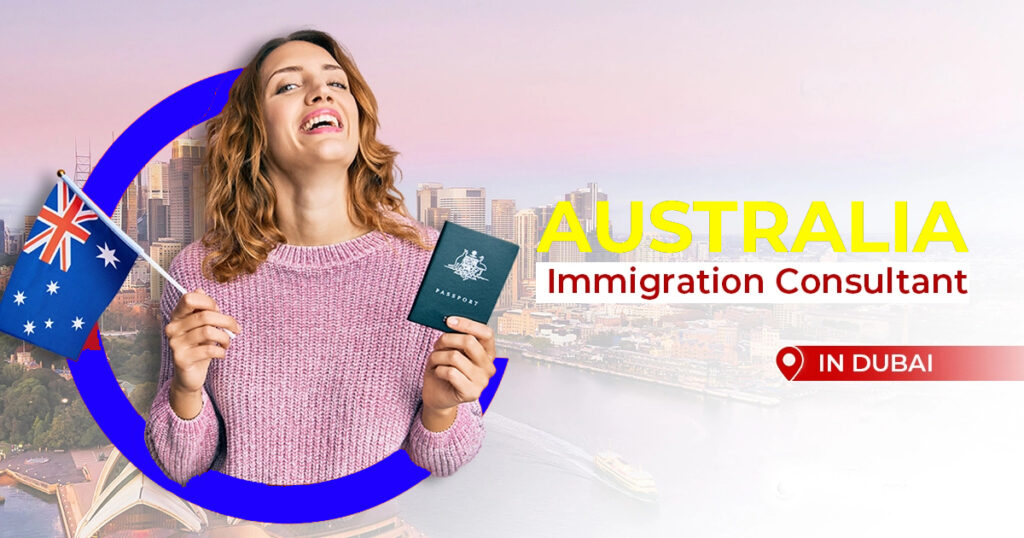 Australian Immigration Consultants in Dubai: A Complete Guide for Permanent Residents