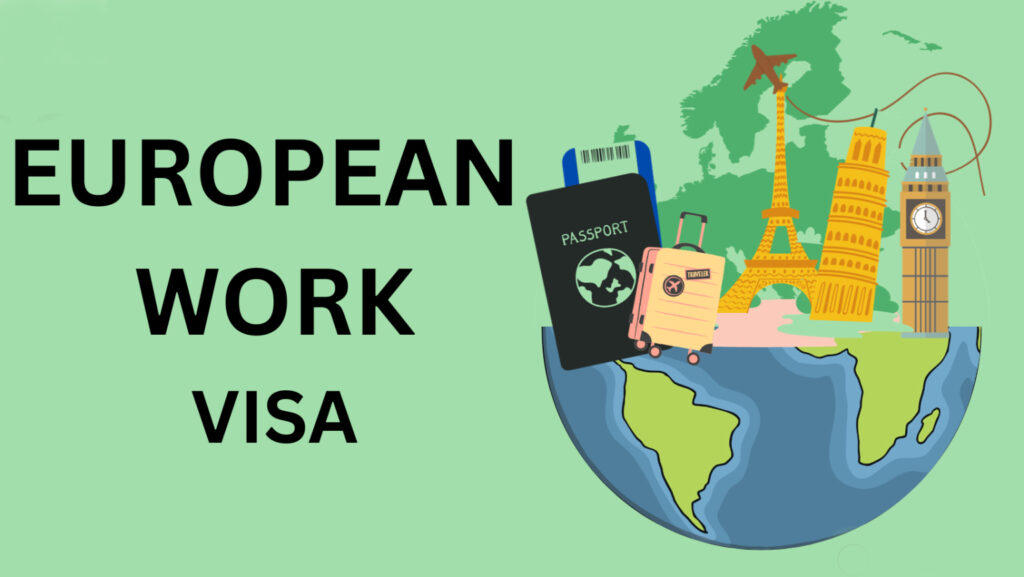 Best Guide to Get Europe Work Visa in 2024