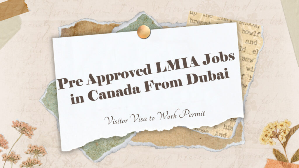 Pre Approved LMIA Jobs in Canada From Dubai